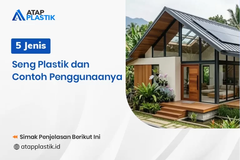 5 Jenis Seng Plastik dan Contoh Penggunaannya