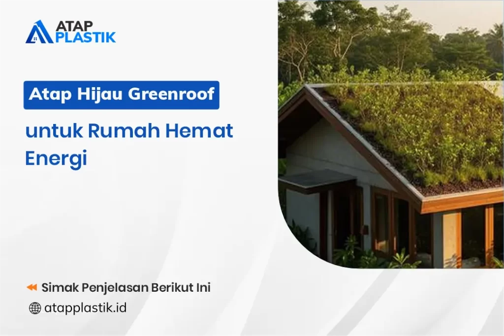 Atap Hijau Greenroof untuk Rumah Hemat Energi
