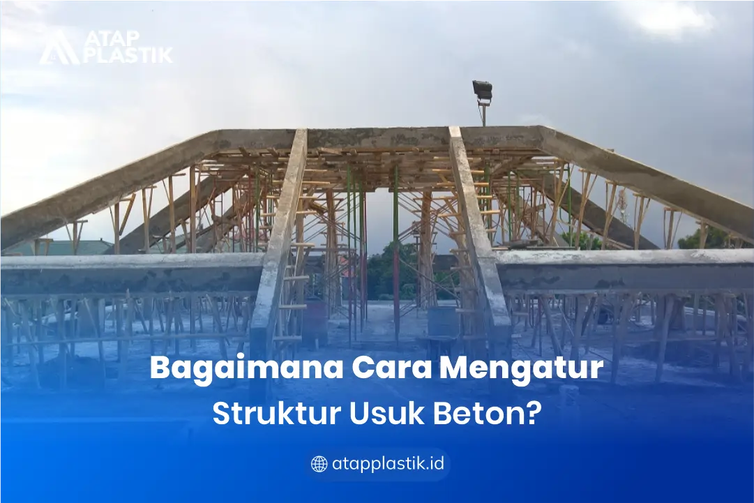 Bagaimana Cara Mengatur Struktur Usuk Beton