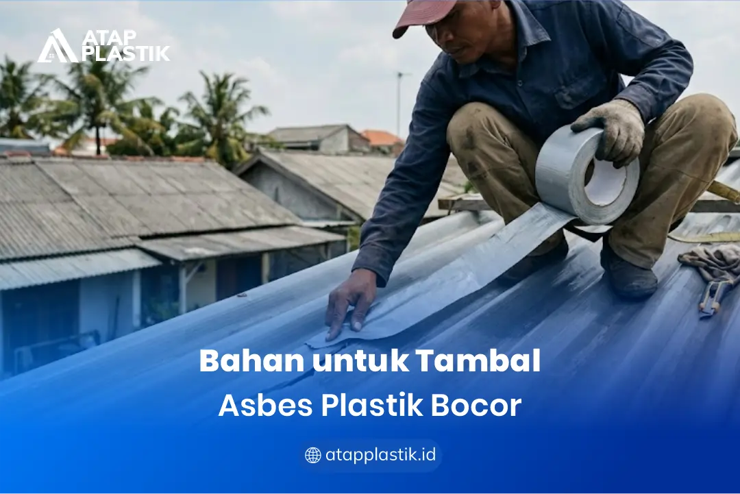 Bahan untuk Tambal Asbes Plastik Bocor