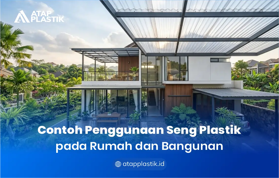 Contoh Penggunaan Seng Plastik pada Rumah dan Bangunan