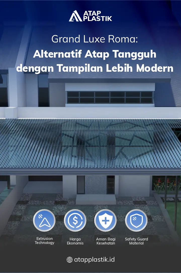 Grand Luxe Roma Alternatif Atap Tangguh dengan Tampilan Lebih Modern