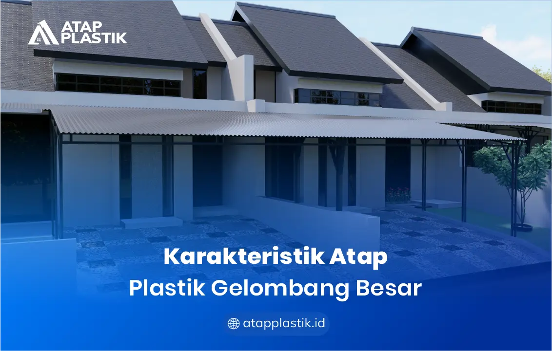 Karakteristik Atap Plastik Gelombang Besar