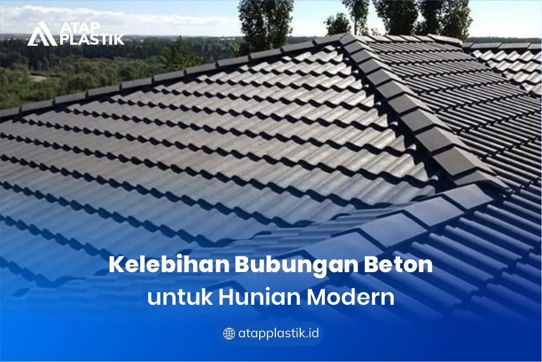 Kelebihan Bubungan Beton untuk Atap Rumah