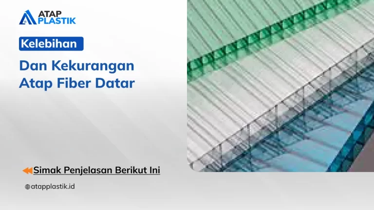 Kelebihan dan Kekurangan Atap Fiber Datar
