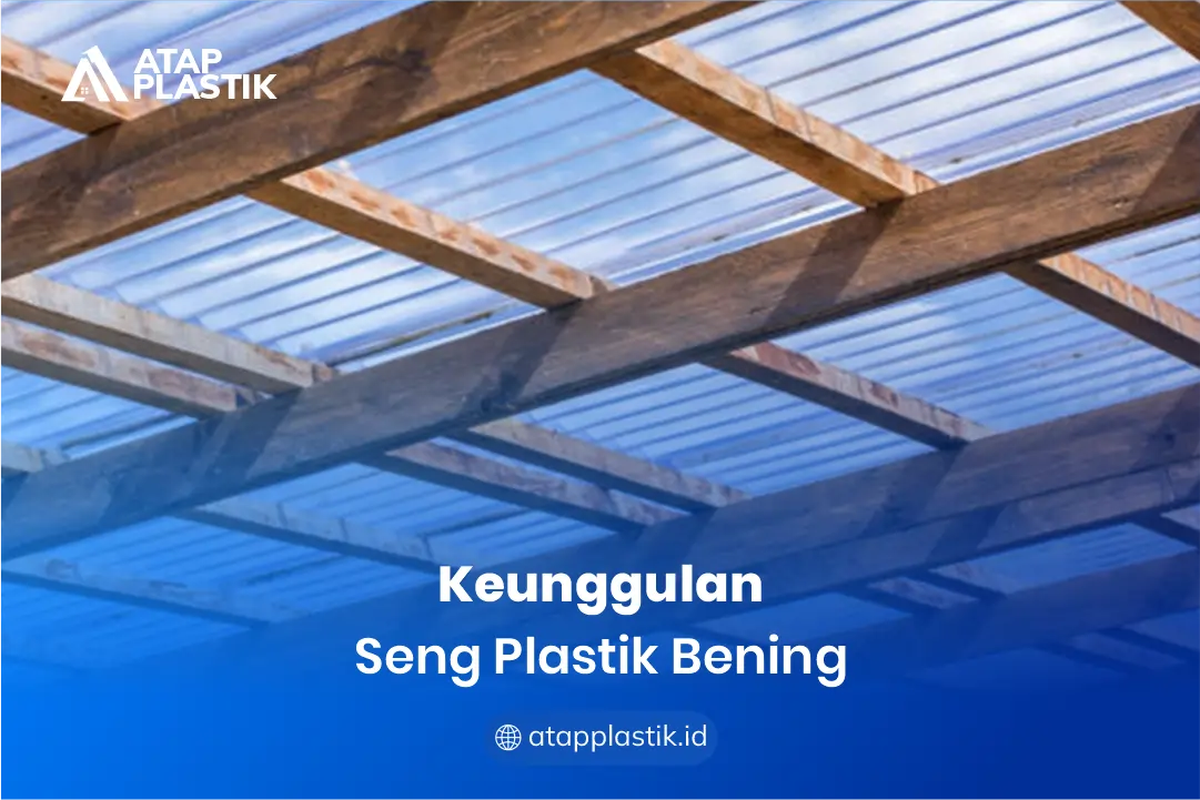 Keunggulan Seng Plastik Bening