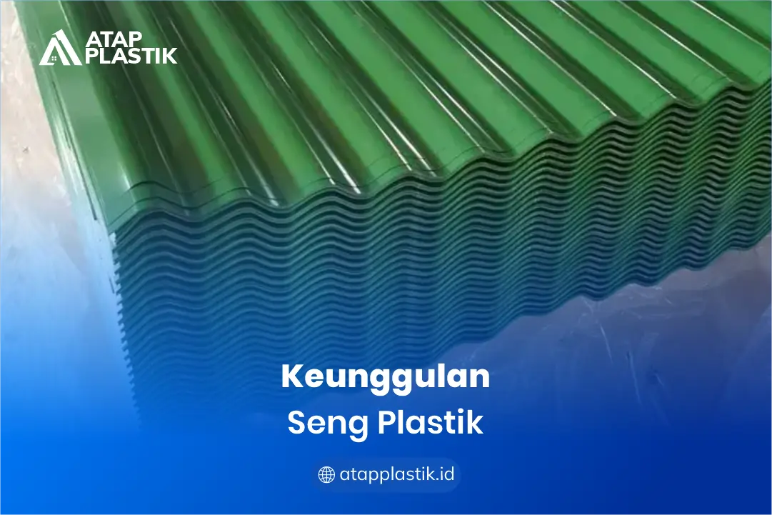 Keunggulan Seng Plastik