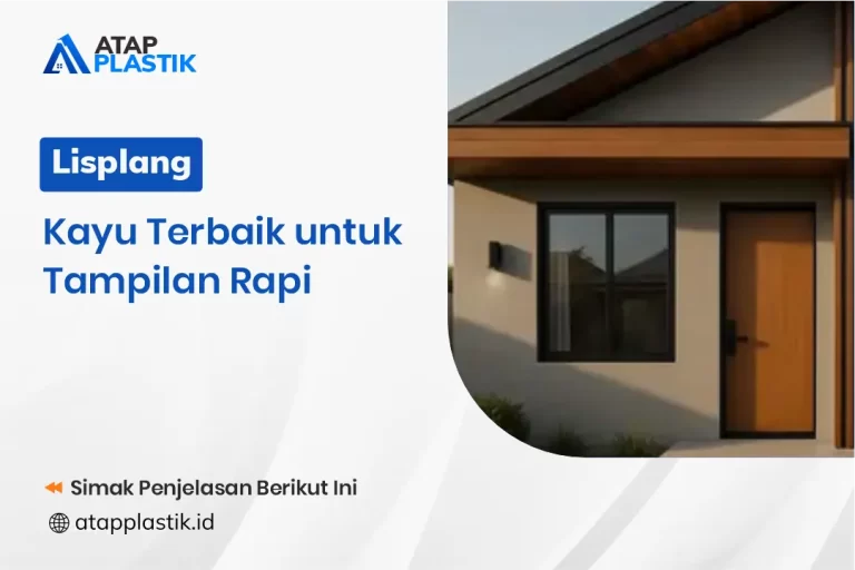 Lisplang Kayu Terbaik untuk Tampilan Rapi