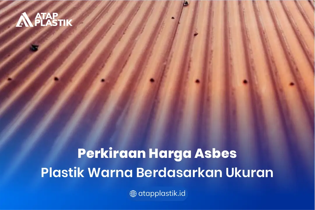Perkiraan Harga Asbes Plastik Warna Berdasarkan Ukuran