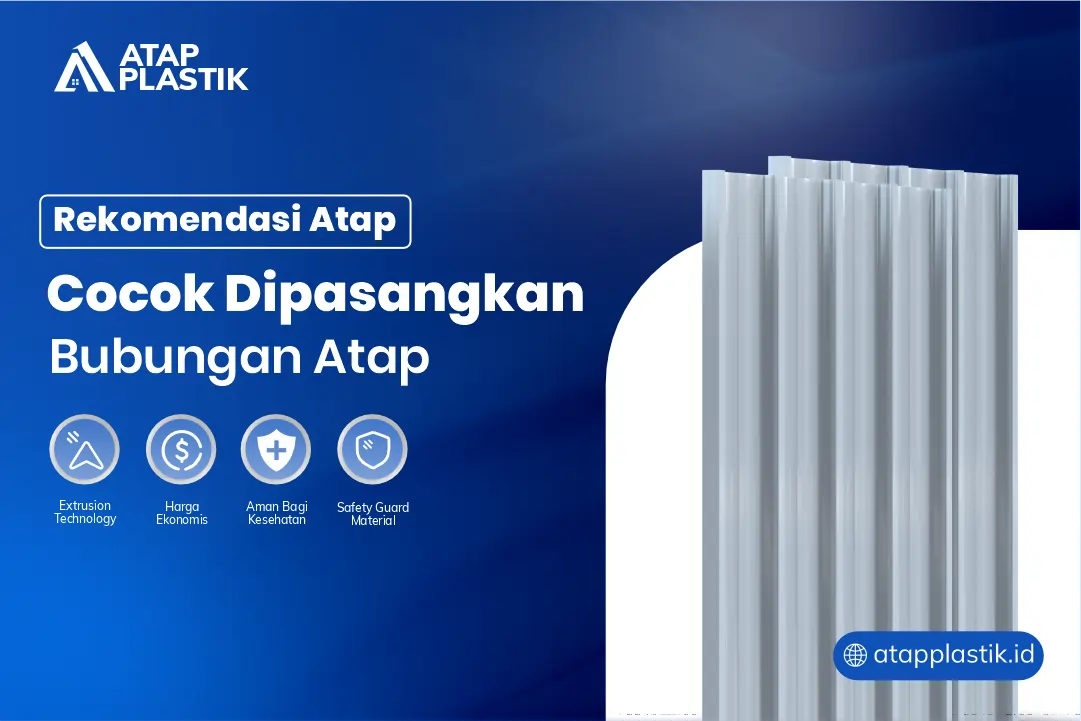 Rekomendasi Atap Cocok Dipasangkan Bubungan Atap