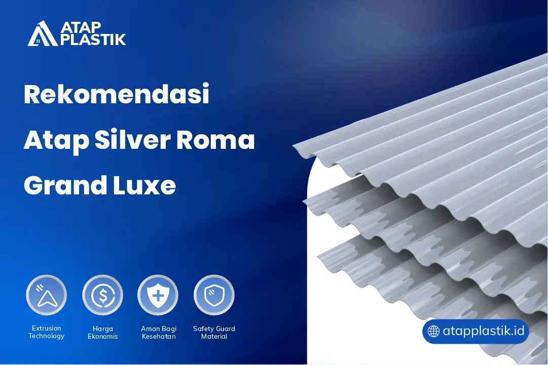 Rekomendasi Atap Silver Roma Grand Luxe