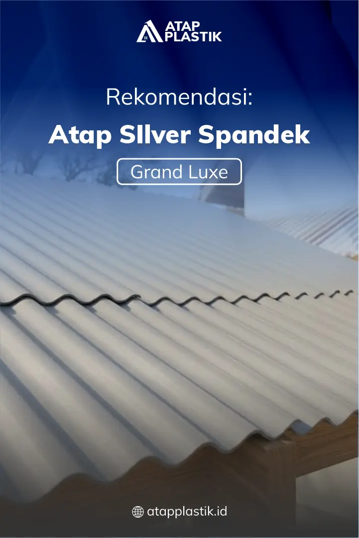 Rekomendasi Atap Silver Spandek Grand Luxe