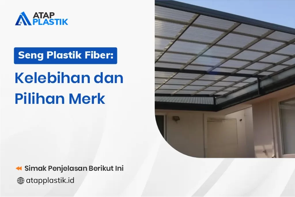 Seng Plastik Fiber Kelebihan dan Pilihan Merk