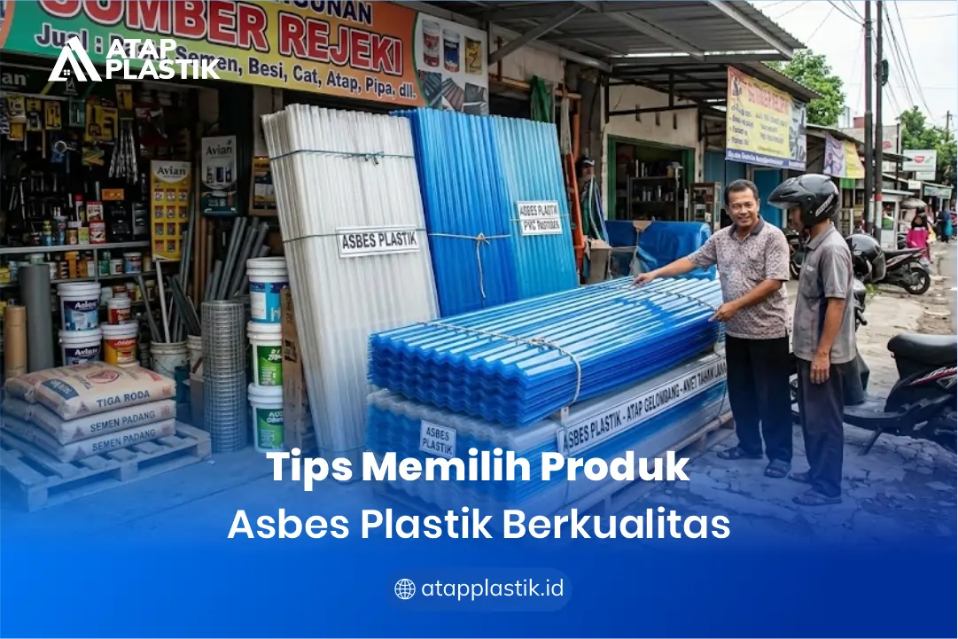 Tips Memilih Produk Asbes Plastik Berkualitas