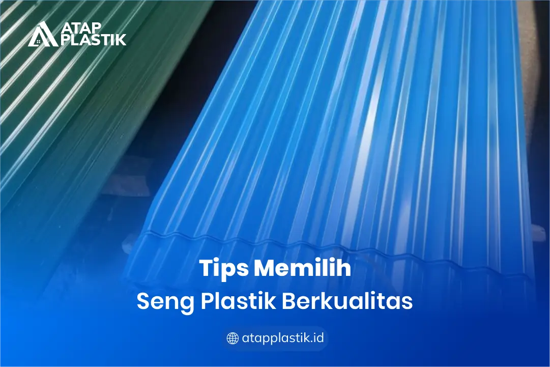 Tips Memilih Seng Plastik Berkualitas
