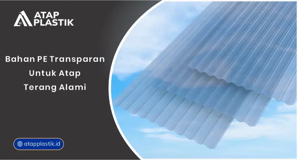 01 Bahan PE Transparan Untuk Atap Terang Alami
