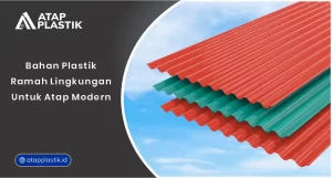 Bahan Plastik Ramah Lingkungan Untuk Atap Modern