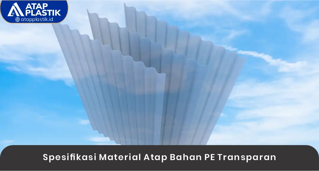 02 Spesifikasi Material Atap Bahan PE Transparan
