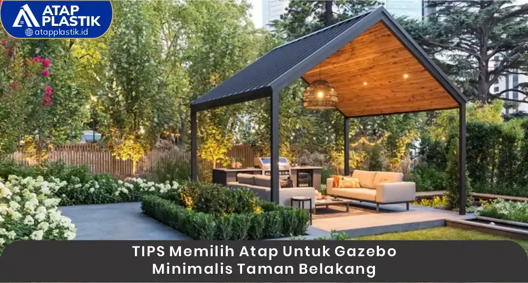 TIPS Memilih Atap Untuk Gazebo Minimalis Taman Belakang