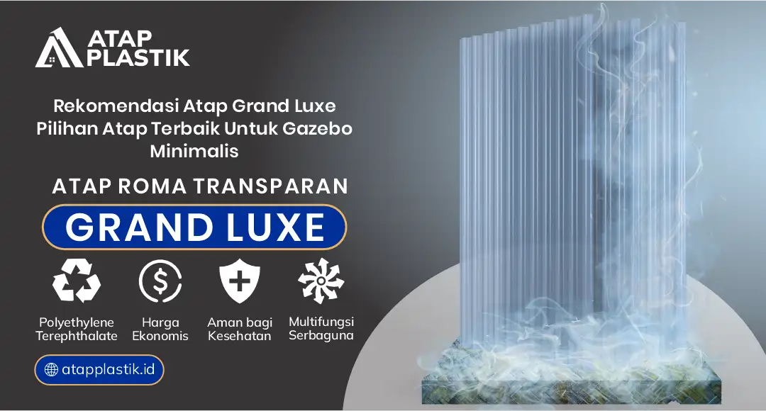 Rekomendasi Atap Grand Luxe Pilihan Atap Terbaik Untuk Gazebo Minimalis