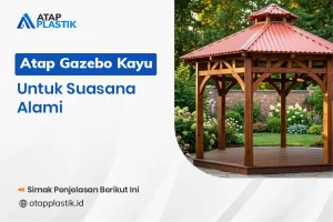 Atap Gazebo Kayu untuk Suasana Alami