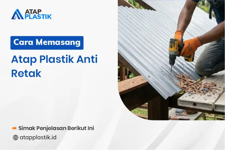 Cara Memasang Atap Plastik Anti Retak