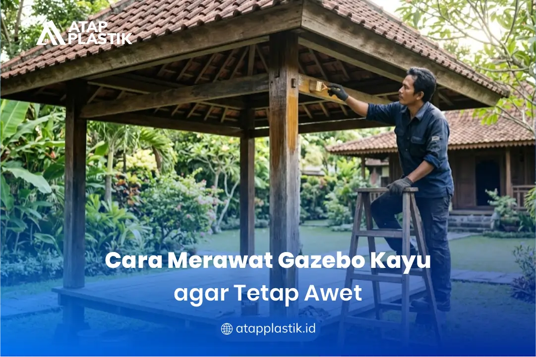 Cara Merawat Gazebo Kayu agar Tetap Awet