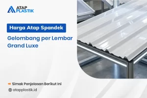 Harga Atap Spandek Gelombang per Lembar Grand Luxe