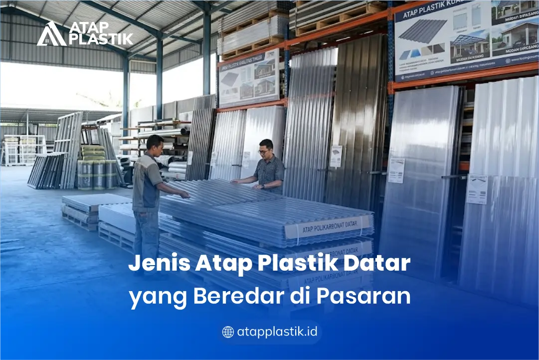 Jenis Atap Plastik Datar yang Beredar di Pasaran