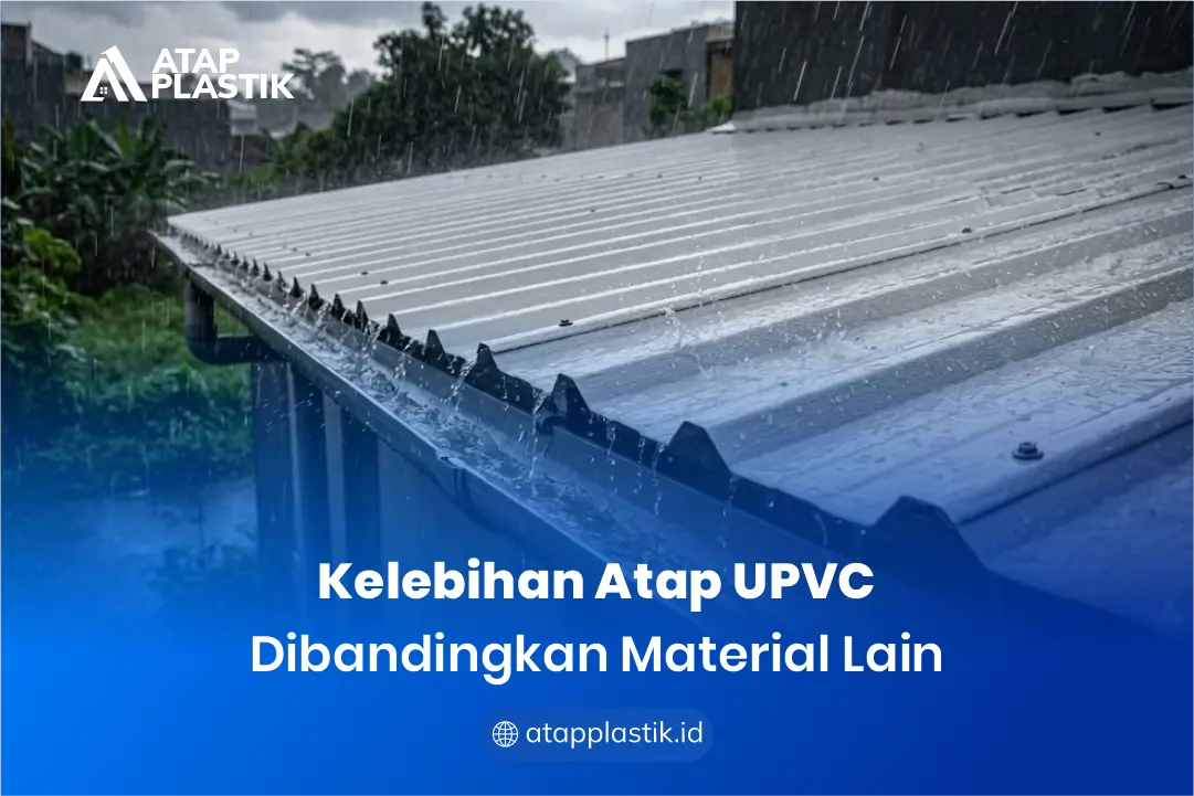 Kelebihan Atap UPVC Dibandingkan Material Lain