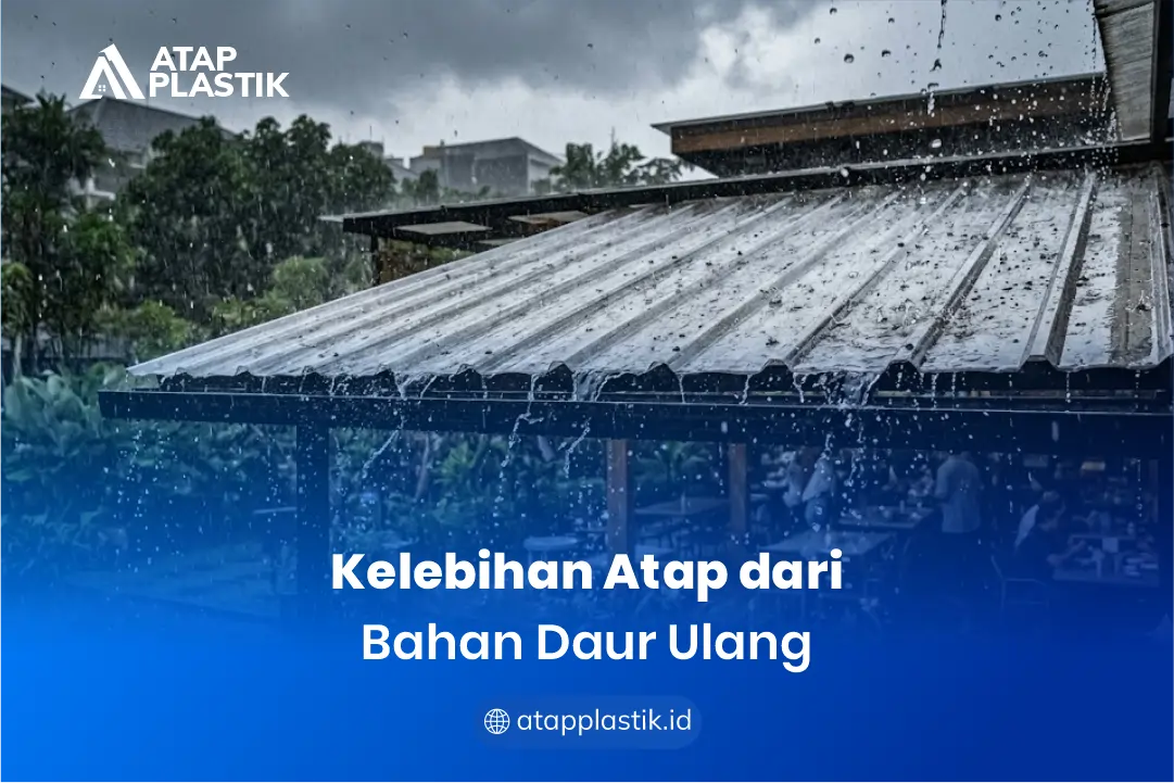 Kelebihan Atap dari Bahan Daur Ulang