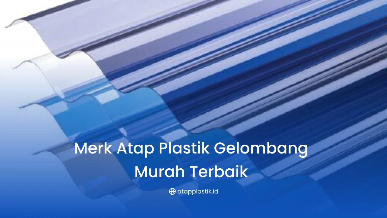 Merk Atap Plastik Gelombang Murah Terbaik