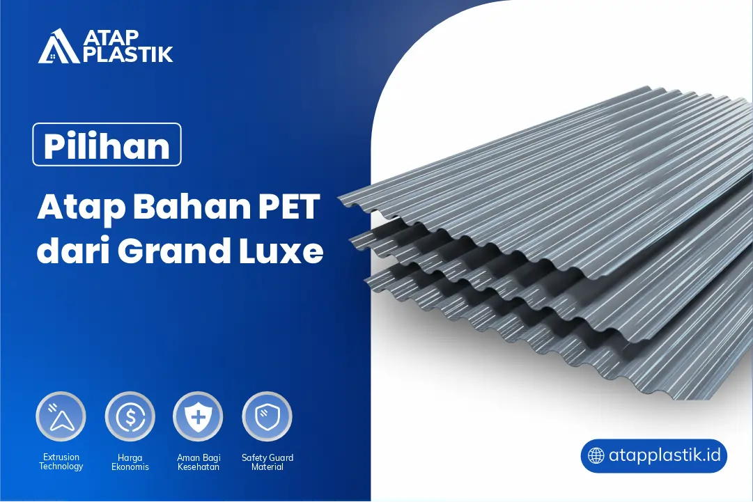 Pilihan Atap Bahan PET dari Grand Luxe