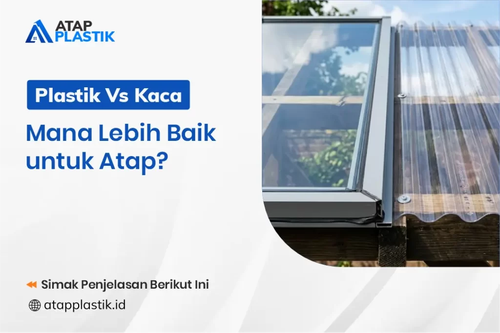 Plastik vs Kaca, Mana Lebih Baik untuk Atap