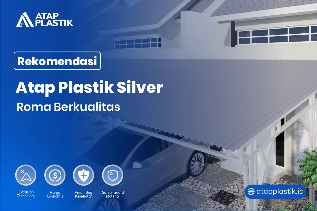 Rekomendasi Atap Plastik Silver Roma Berkualitas