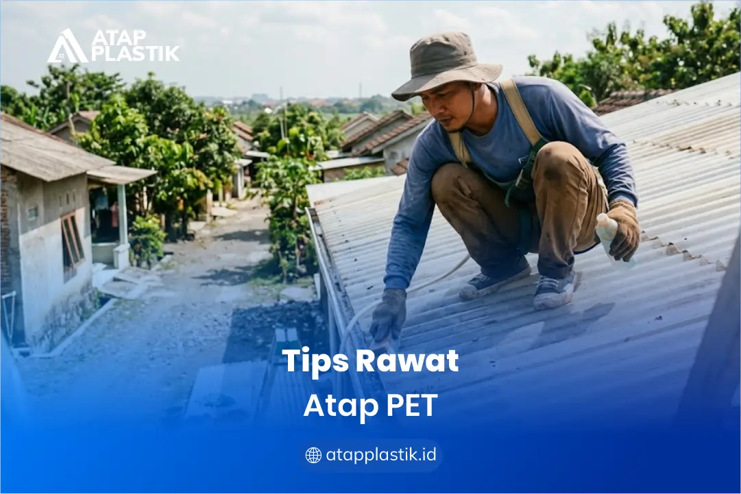 Tips Rawat Atap PET