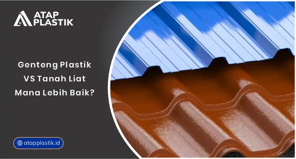 01 Genteng Plastik vs Tanah Liat Mana Lebih Baik
