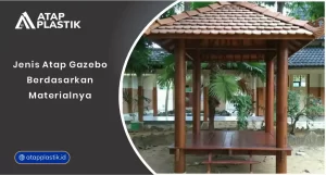 01 Jenis Atap Gazebo Berdasarkan Materialnya