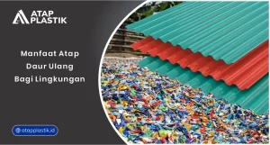 01 Manfaat Atap Daur Ulang Bagi Lingkungan