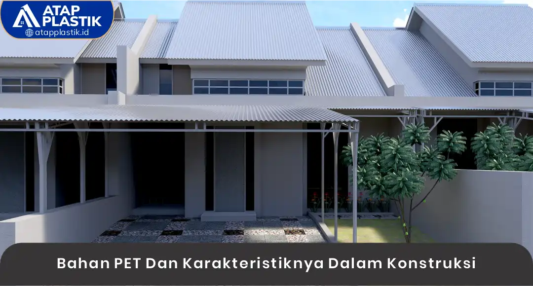 02 Bahan PET Dan Karakteristiknya Dalam Konstruksi