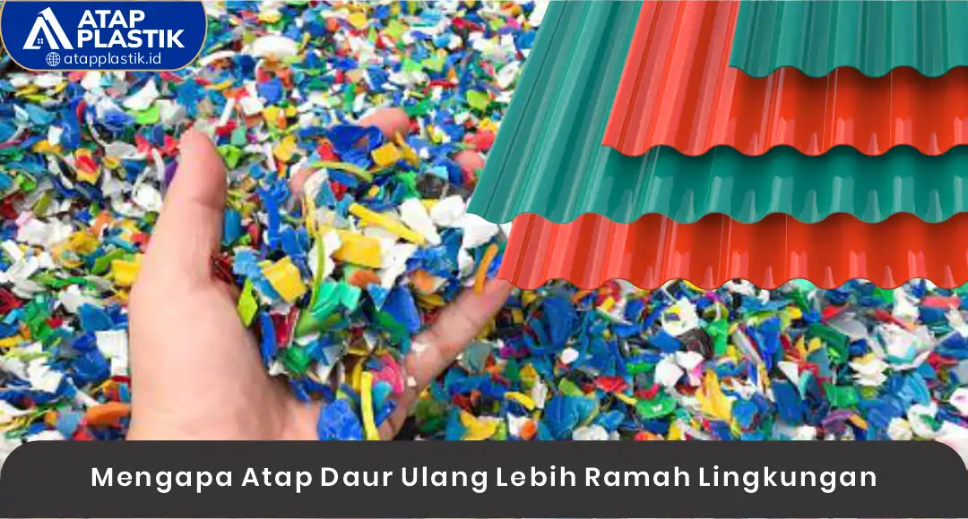02 Mengapa Atap Daur Ulang Lebih Ramah Lingungan