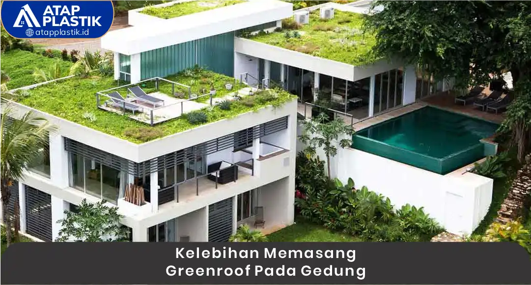 03 Kelebihan Memasang Greenroof pada Gedung