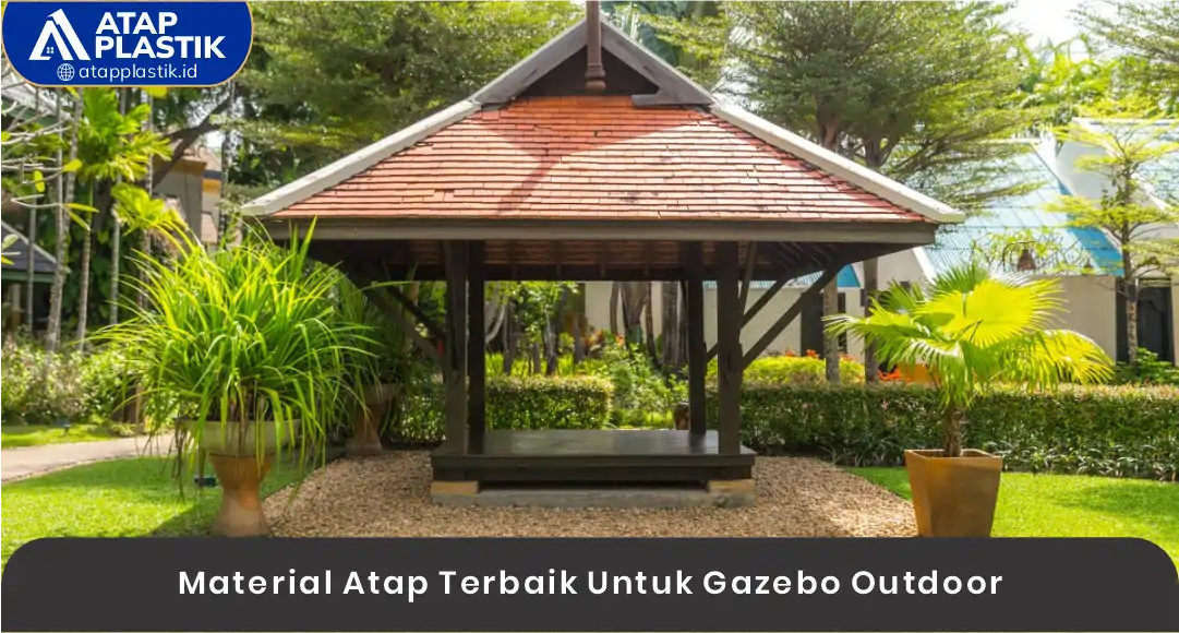 03 MAterial Atap Terbaik Untuk Gazebo Outdoor