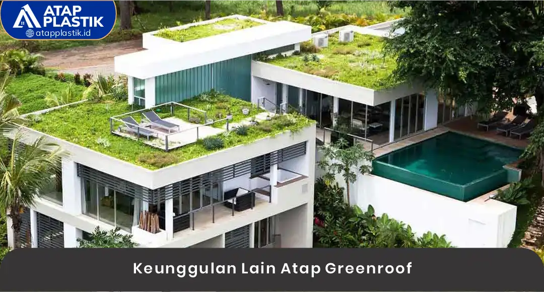 04 Keunggulan Lain Atap Greenroof