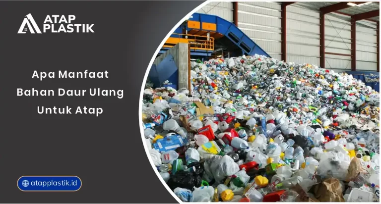 01 Apa Manfaat Bahan Daur Ulang untuk Atap