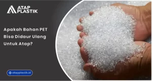01 Apakah Bahan PET Bisa Didaur Ulang untuk Atap
