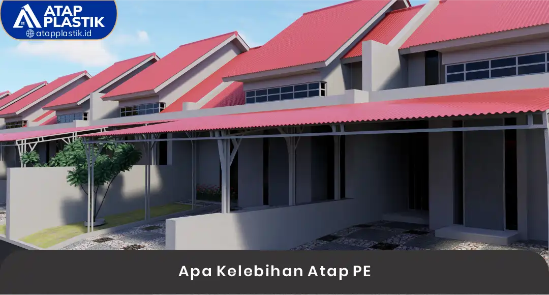 02 Apa Kelebihan Atap PE