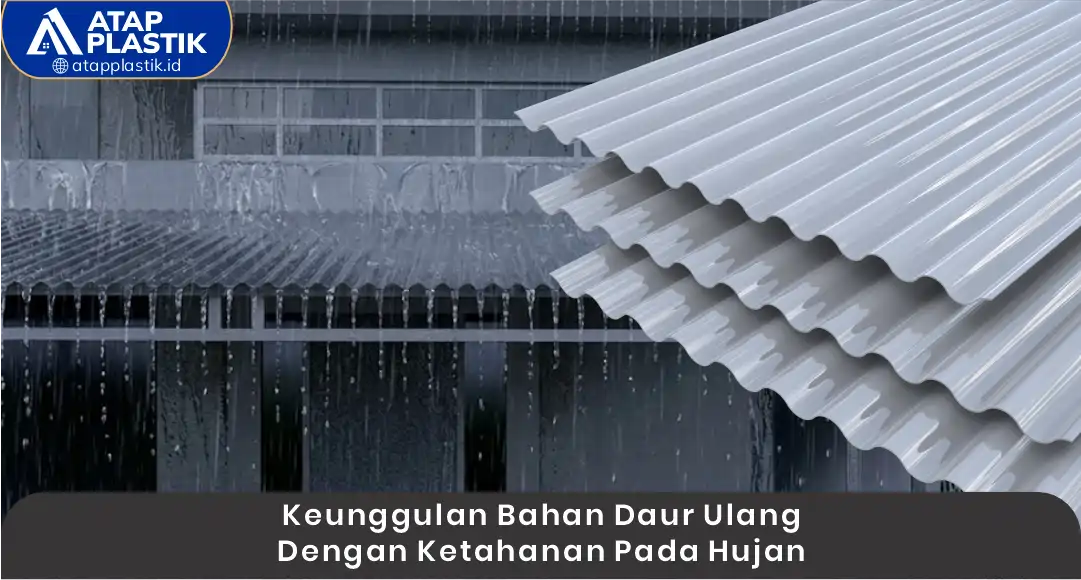 03 Keunggulan Bahan Daur Ulang dengan Ketahanan pada Hujan