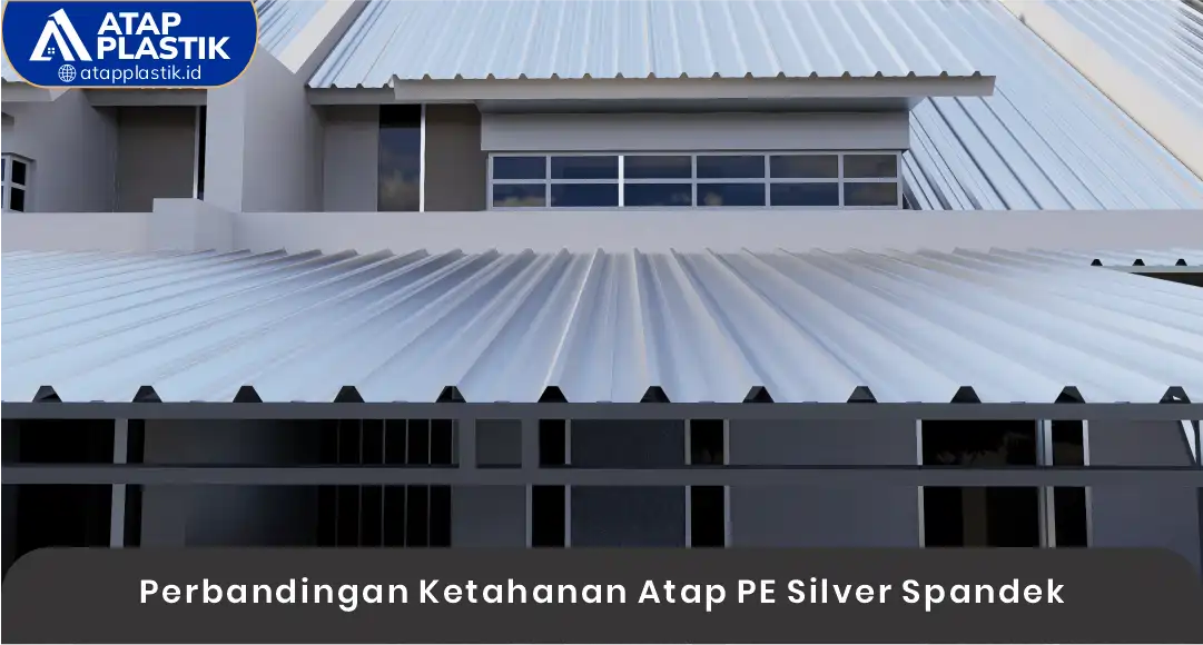 03 Perbandingan Ketahanan Atap PE Silver Spandek