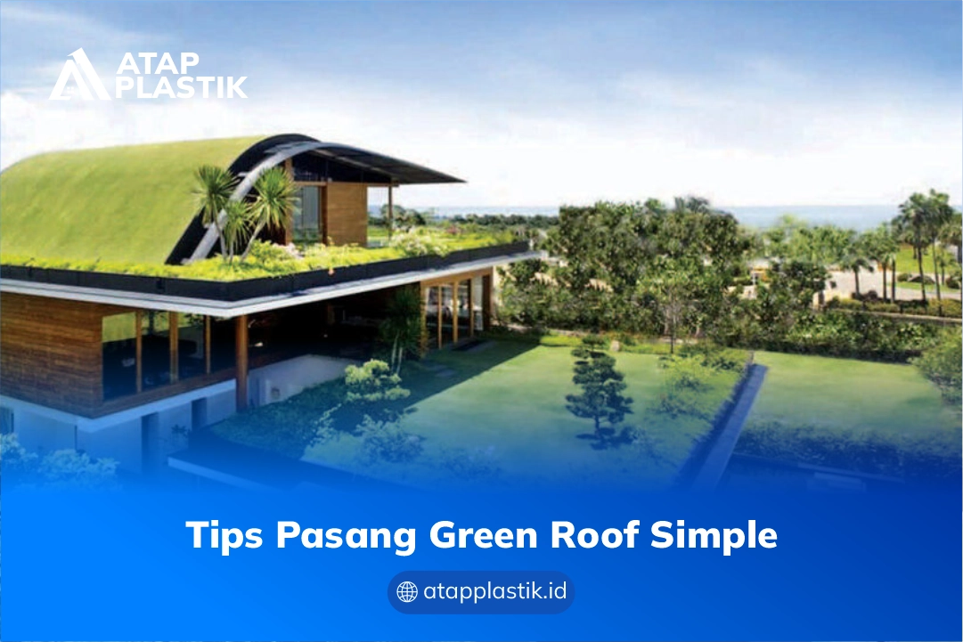 Tips Pasang Green Roof Simple